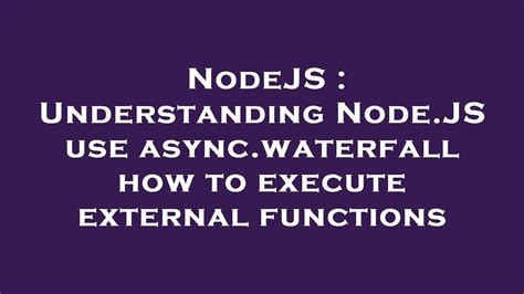 async waterfall nodejs|async in nodejs.